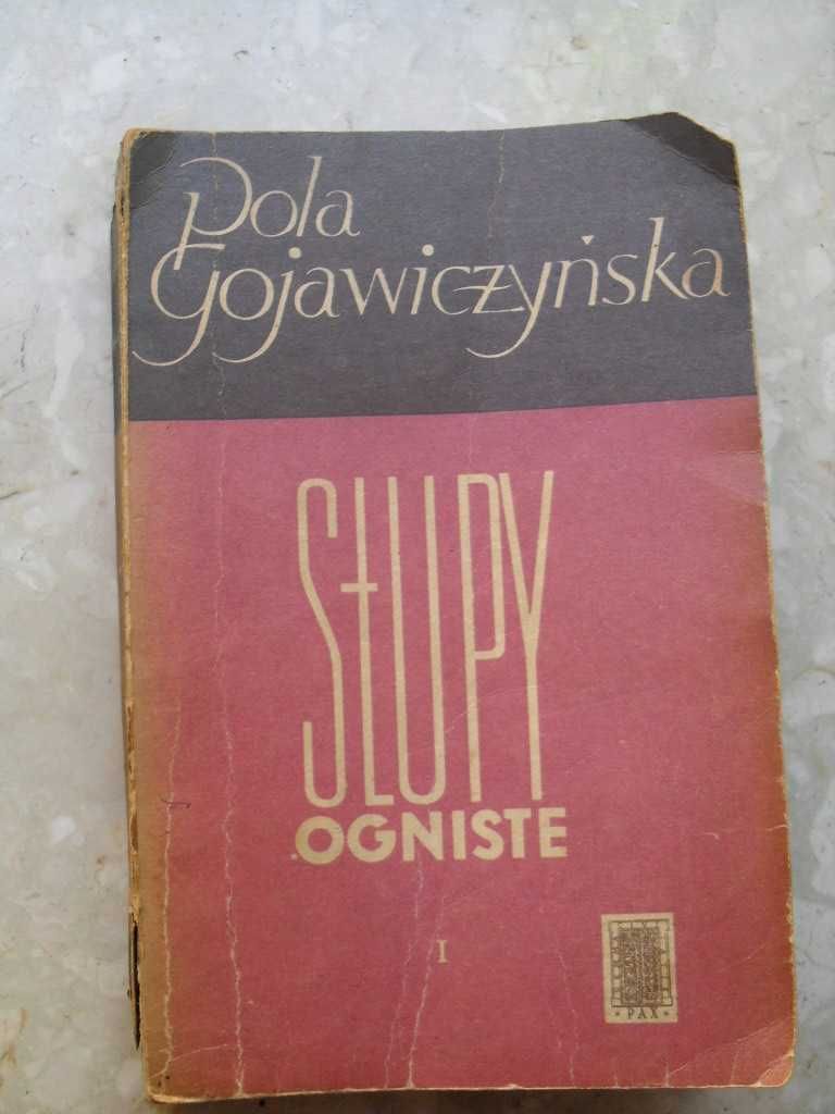 Słupy ogniste Tom I (1957) - Pola Gojawiczyńska