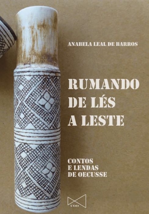 Rumando de Lés a Leste. Contos e lendas de Oecusse Timor-Leste