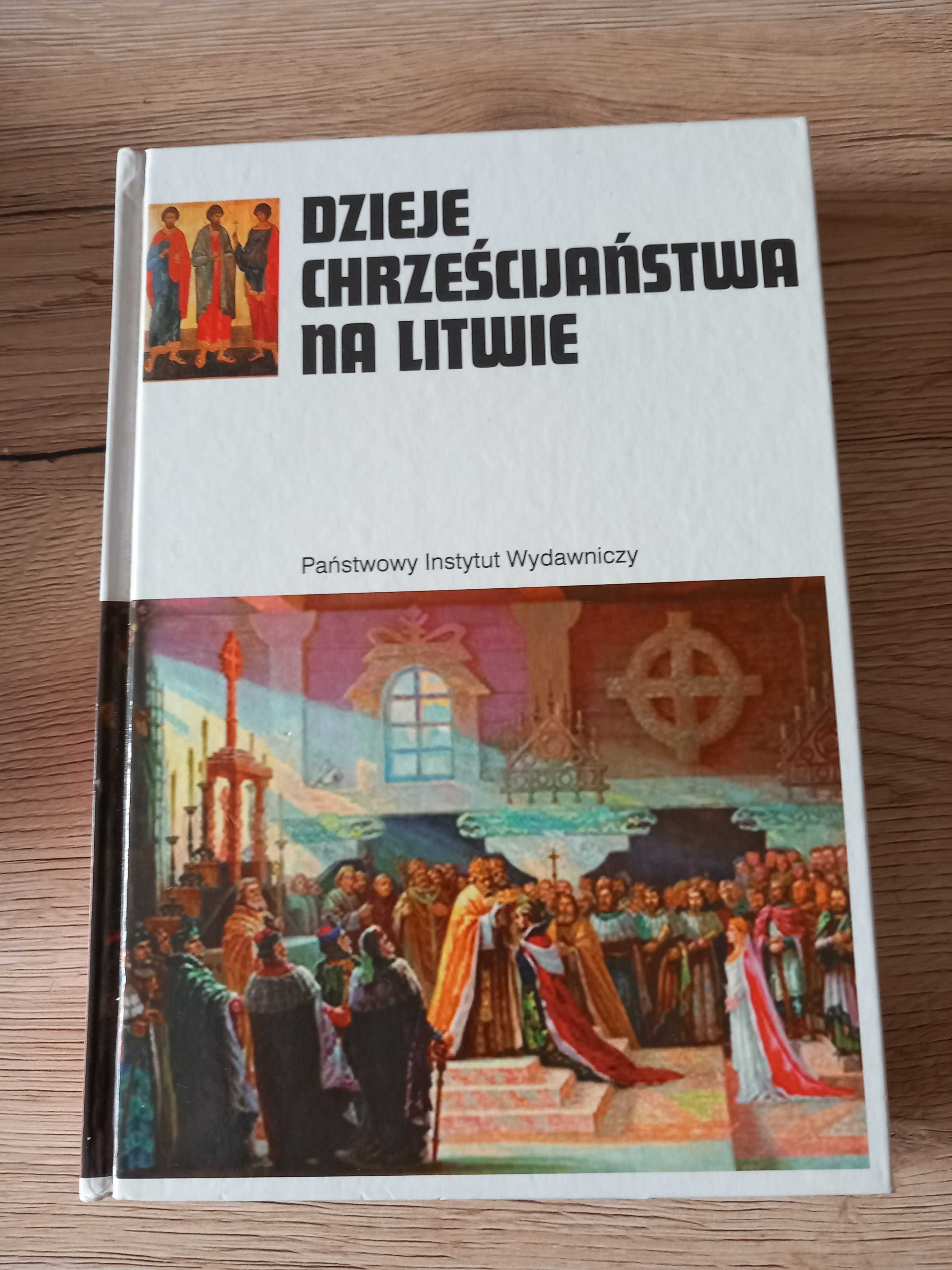 Dzieje chrześcijaństwa na Litwie Praca zbiorowa