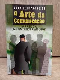 A Arte da Comunicação, aprenda a comunicar melhor - Vera F. Birkenbihl