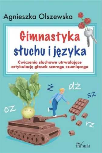 Gimnastyka słuchu i języka - Agnieszka Olszewska