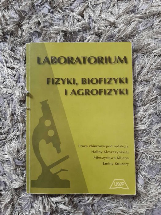 Laboratorium fizyki, biofizyki i agrofizyki; wyd. UPWR; H. Kleczyńska