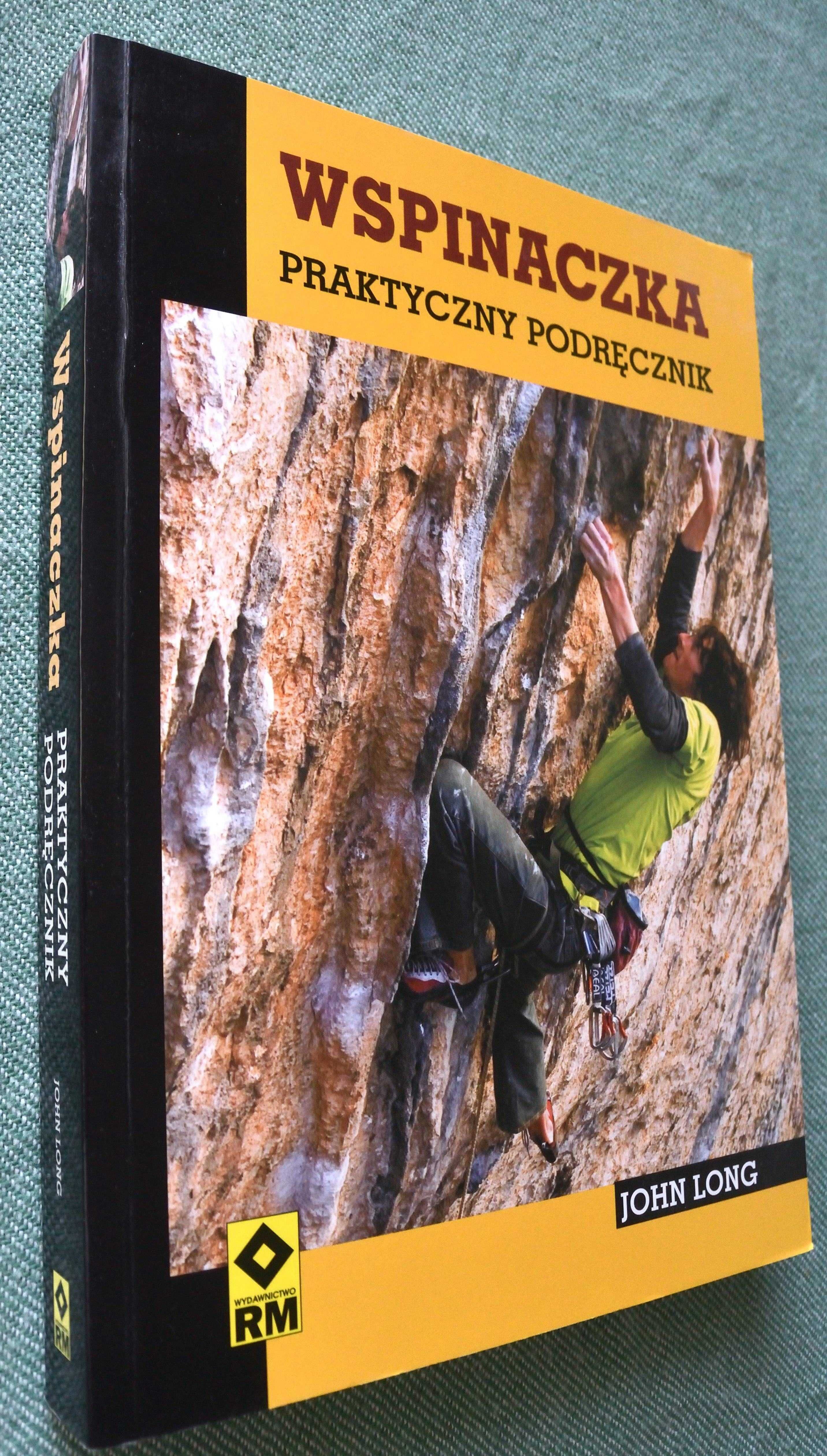 Wspinaczka. Praktyczny podręcznik. John Long