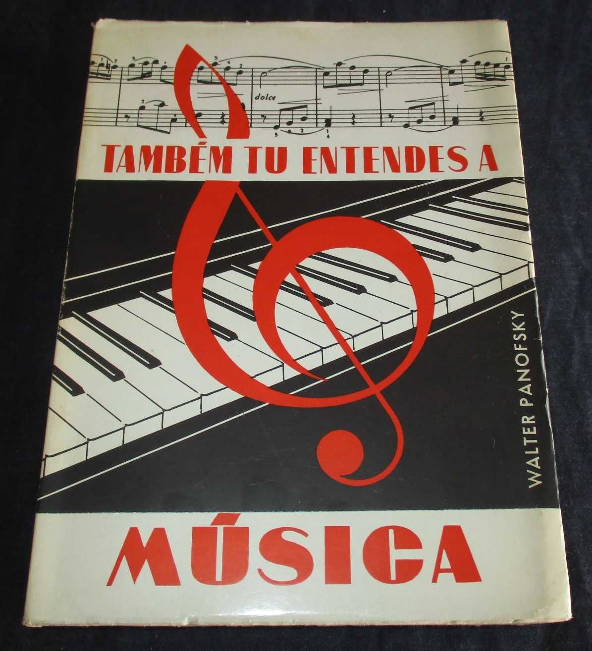 Livro Também Tu Entendes a Música Walter Panofsky