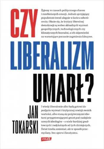 Czy liberalizm umarł? - Jan Tokarski