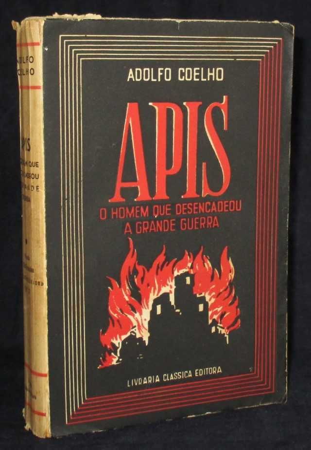 Livro Apis O Homem que desencadeou a Grande Guerra Adolfo Coelho