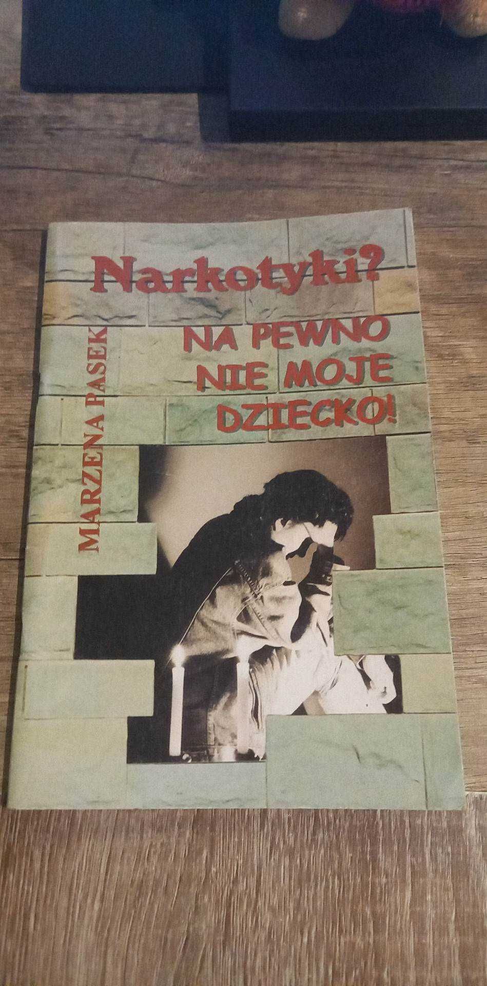 Książka Narkotyki? Na pewno nie moje dziecko!