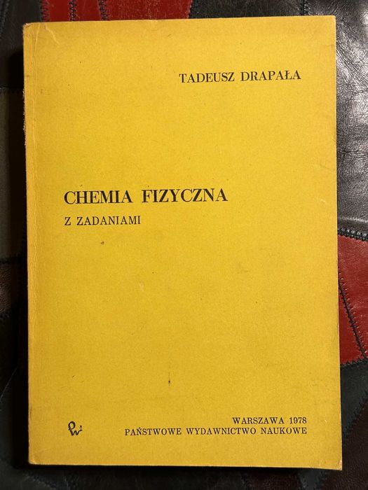Chemia fizyczna z zadaniami .Tadeusz Drapała