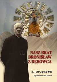 Nasz Brat Bronisław Z Dębowca, Piotr Jamioł Ms