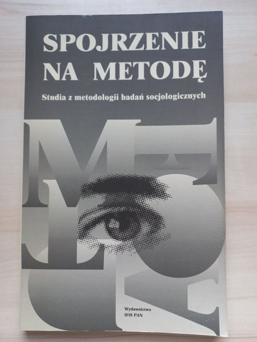 Spojrzenie na metodę, studia z metodologii badań socjologicznych