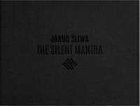 The Silent Mantra - Jakub Śliwa