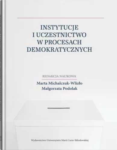 Instytucje i uczestnictwo w procesach. - Marta Michalczuk-Wlizło, Mał