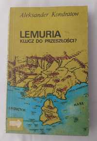 LEMURIA Klucz do przeszłości ? Aleksander Kondratow