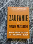 Zaufanie, czyli waluta przyszłości. Michał Szafrański