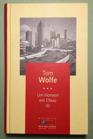 Um Homem em Cheio (I) - Tom Wolfe - Biblioteca FOCUS