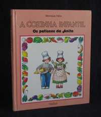 Livro A Cozinha Infantil Os Petiscos da Anita Monique Félix