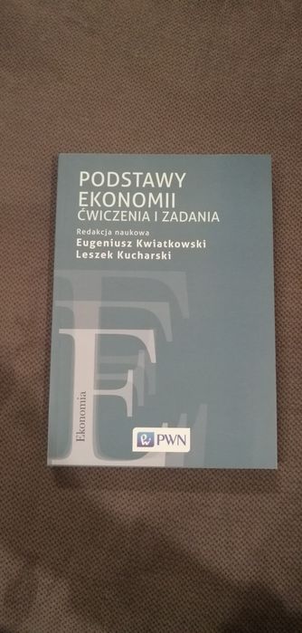 Podstawy ekonomii ćwiczenia i zadania Eugeniusz Kwiatkowski