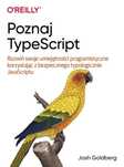 Poznaj TypeScript Apn Promise Josh Goldberg Rok wydania: 2022, oprawa:
