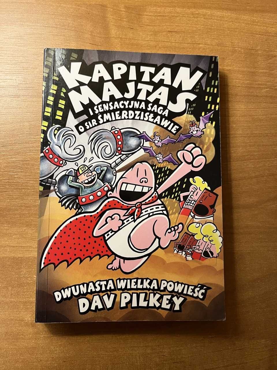 Kapitan Majtas i sensacyjna saga o Sir Śmierdzisławie Dav Pilkey