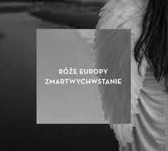 RÓZE EUROPY - zmartwychwstanie cd RAYTAS