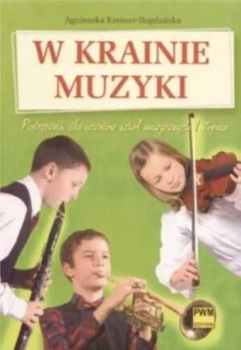 W krainie muzyki. Podr. dla szkół muzycznych PWM - Agnieszka Kreiner-