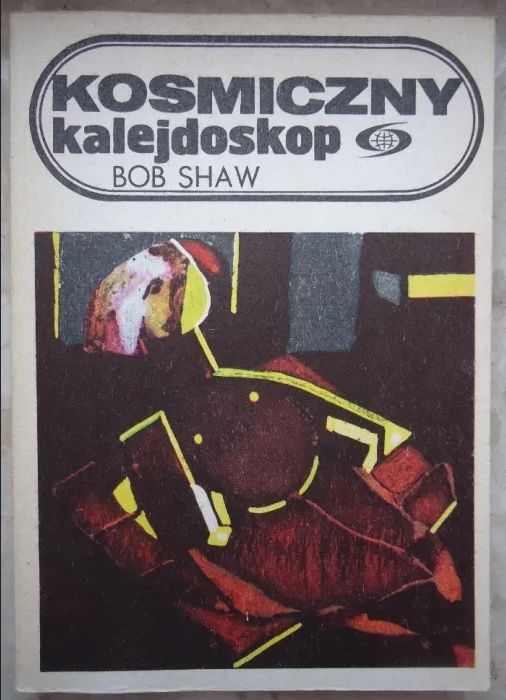 "Kosmiczny kalejdoskop" Bob Shaw