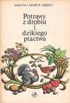Potrawy Z Drobiu I Dzikiego Ptactwa