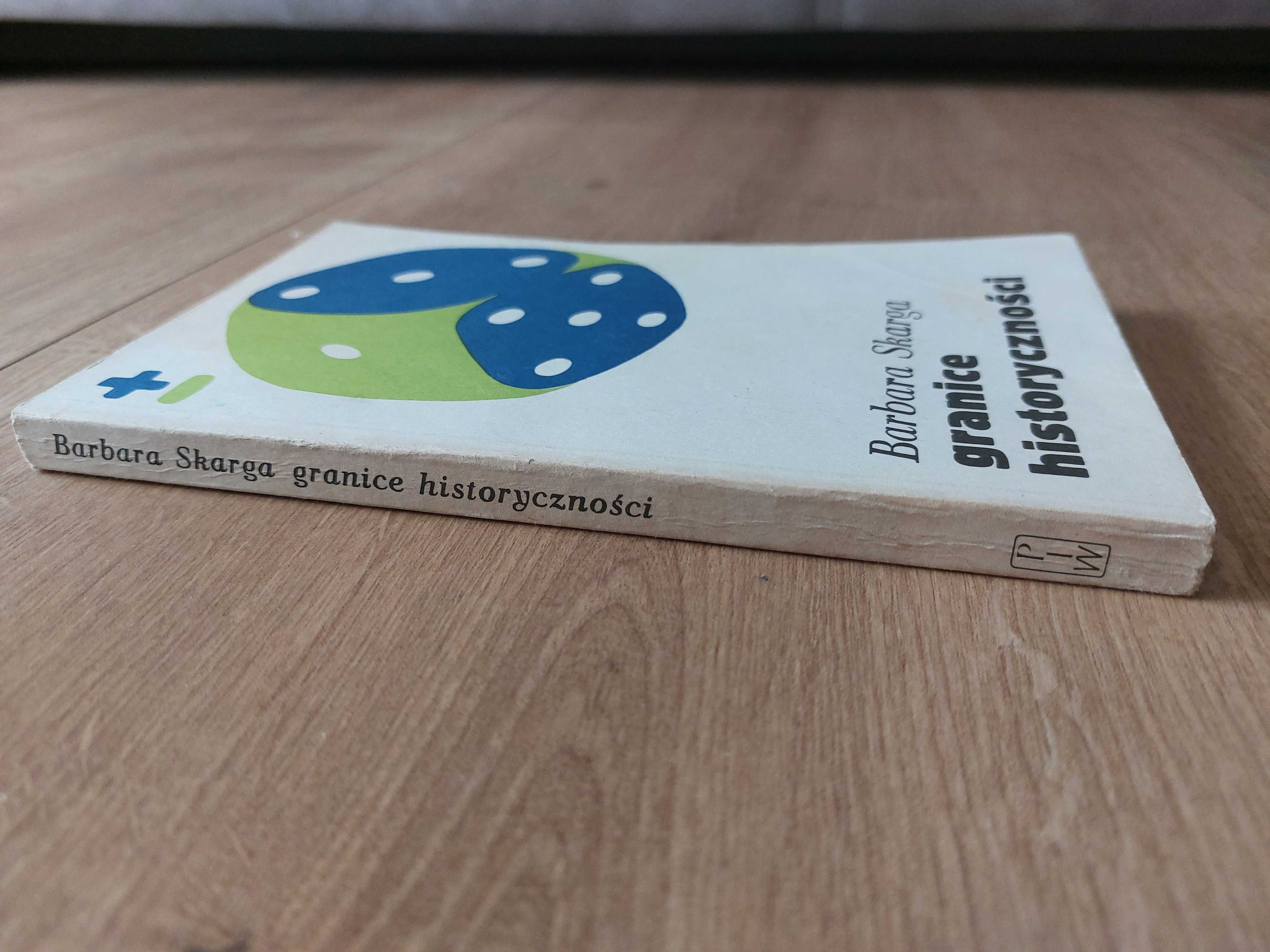 Barbara Skarga - Granice historyczności