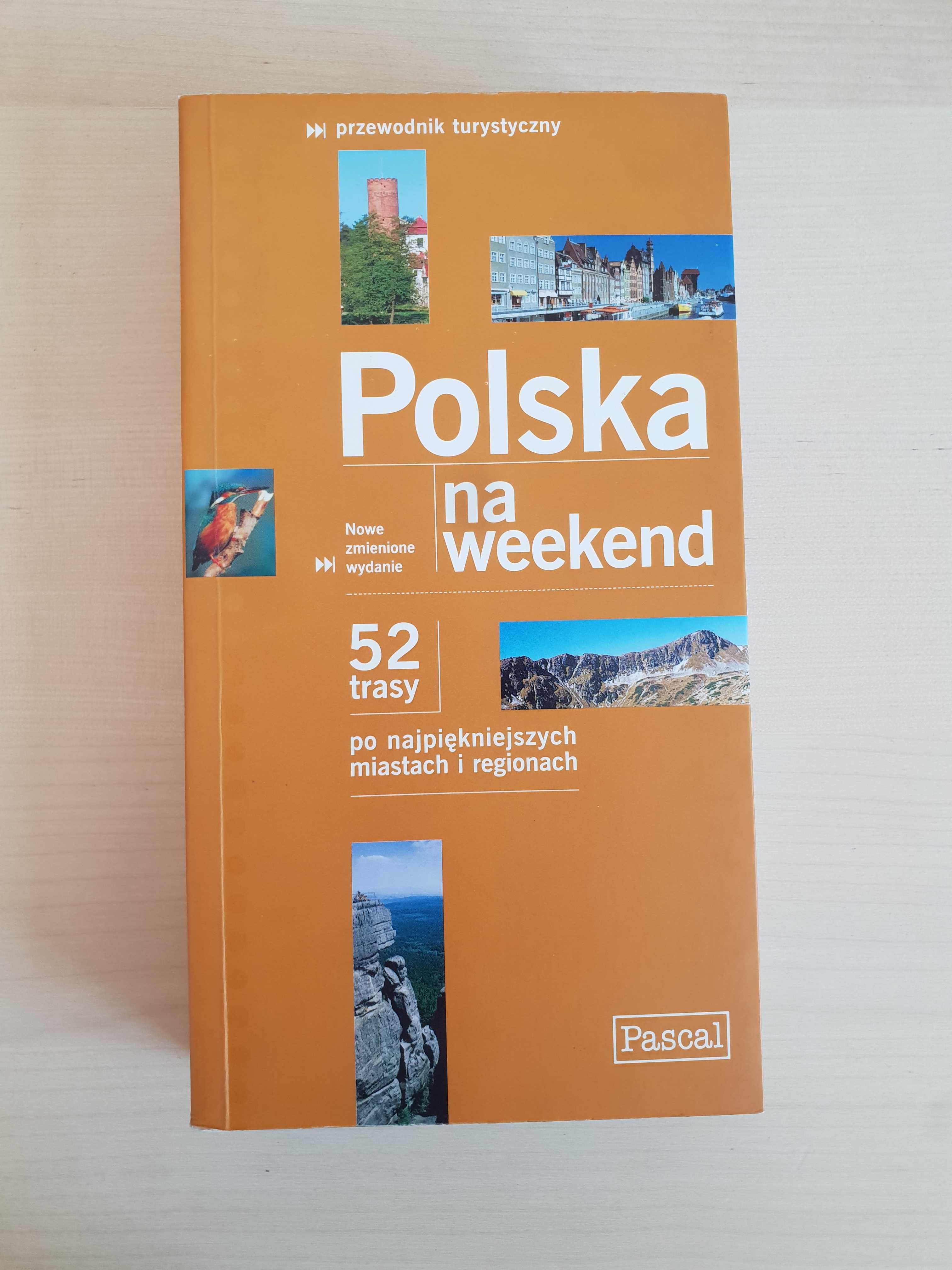 Polska na weekend. Przewodnik turystyczny. Pascal