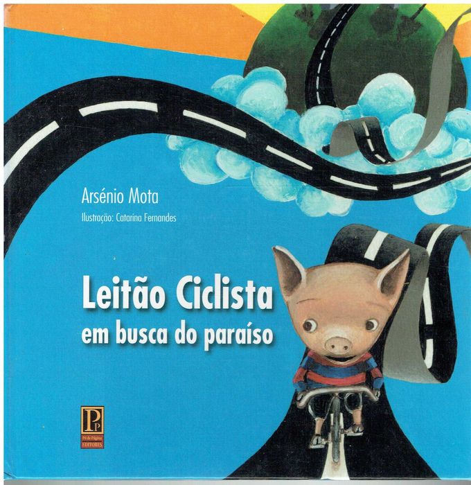 7905

Leitão Ciclista em Busca do Paraíso
de Arsénio Mota