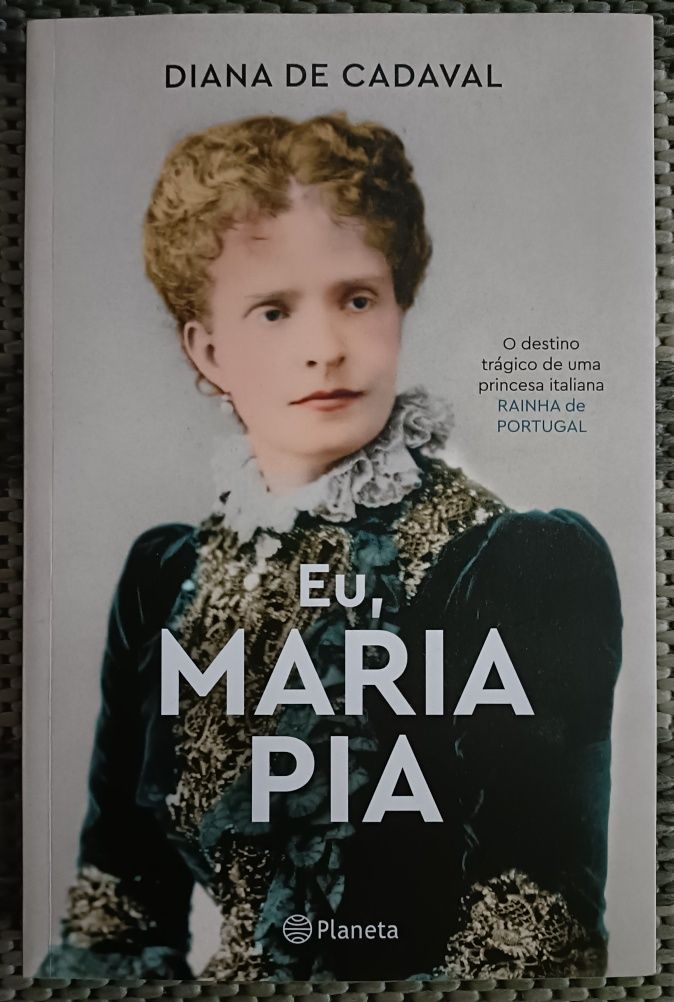 Eu, Maria Pia de Diana de Cadaval.