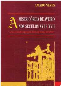 5770

A Misericordia de Aveiro nos séculos XVI e XVII 
de Amaro Neves.