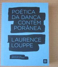 Laurence Louppe - POÉTICA DA DANÇA CONTEMPORÂNEA