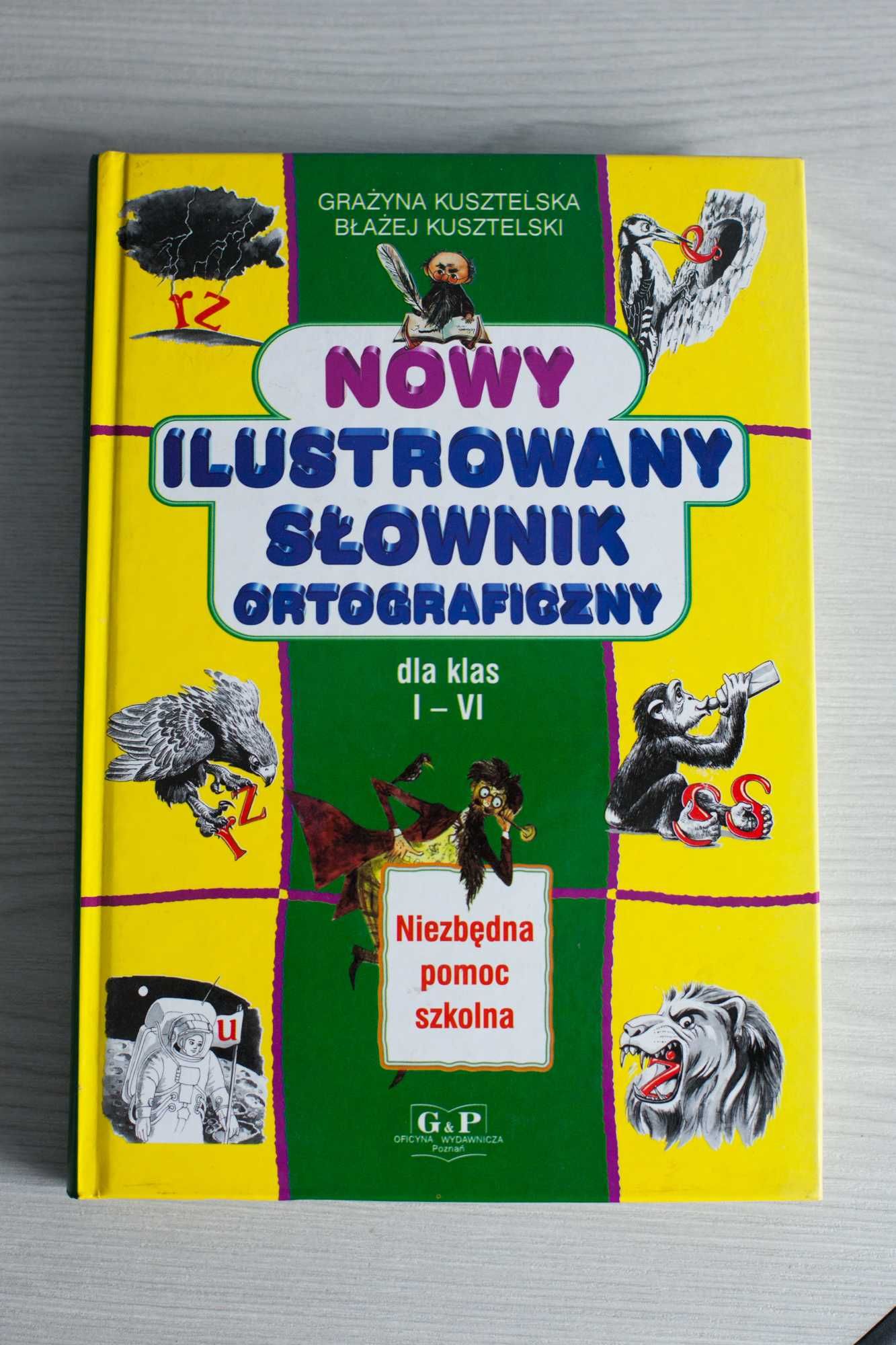 Nowy ilustrowany słownik ortograficzny, dla klas I-VI, Kusztelska