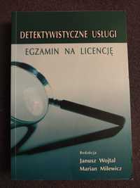 Detektywistyczne usługi  - egzamin na licencję J. Wojtal