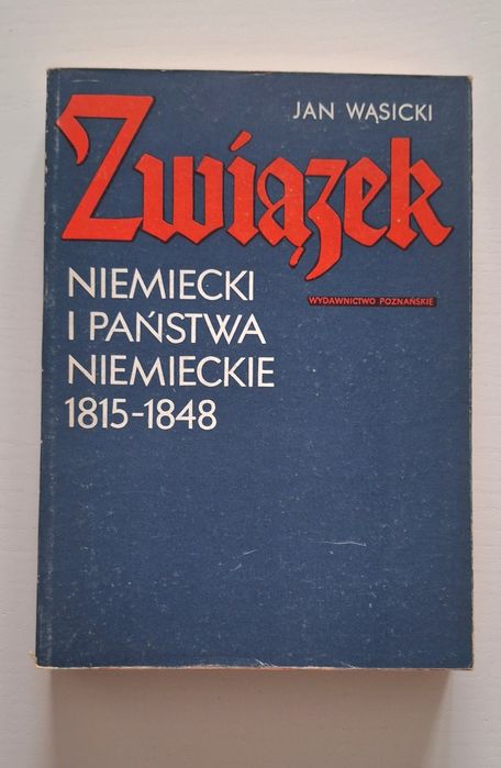 Związek niemiecki i państwa niemieckie 1815 - 1848, Jan Wąsicki