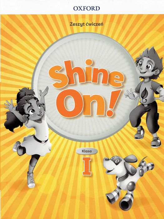 Shine on Zeszyt ćwiczeń klasa 1 Oxford