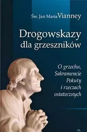 Drogowskazy Dla Grzeszników  Św. Jan Maria Vianney