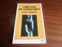 "Como Sair do Liberalismo?" de Alain Touraine - 1ª Edição de 1999