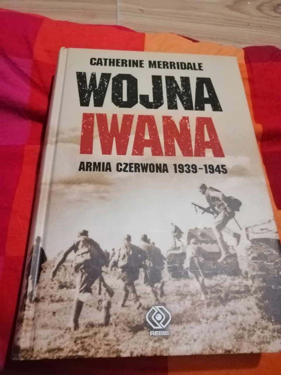 Catherine Merridale - Wojna Iwana Armia Czerwona 1939 - 1945