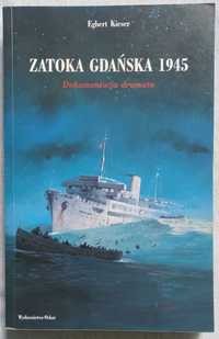 Zatoka Gdańska 1945 Dokumentacja dramatu - Egbert Fuller