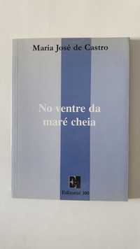 No ventre de maré cheia - Maria José de Castro