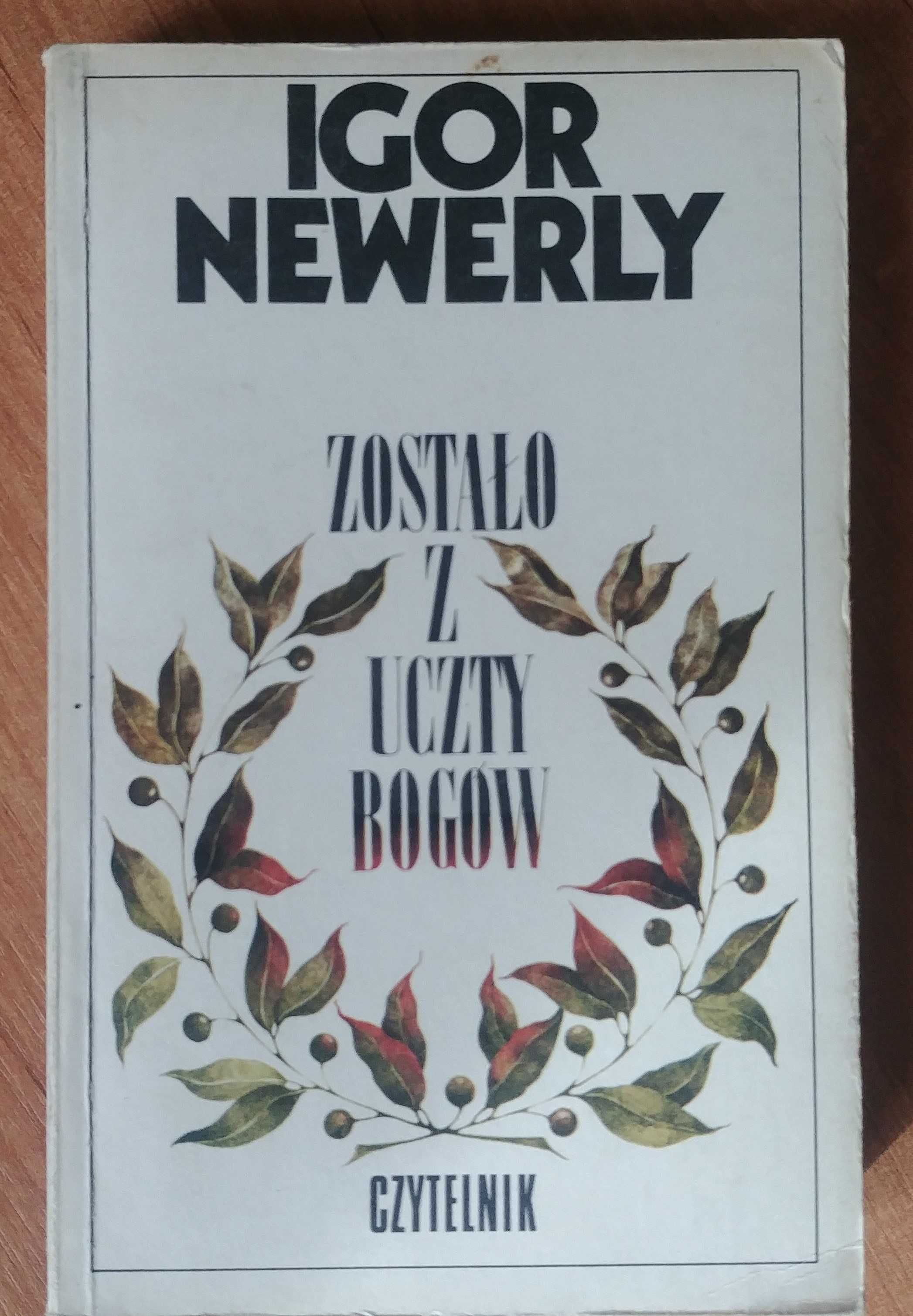 Igor Newerly - Zostało z uczty bogów.