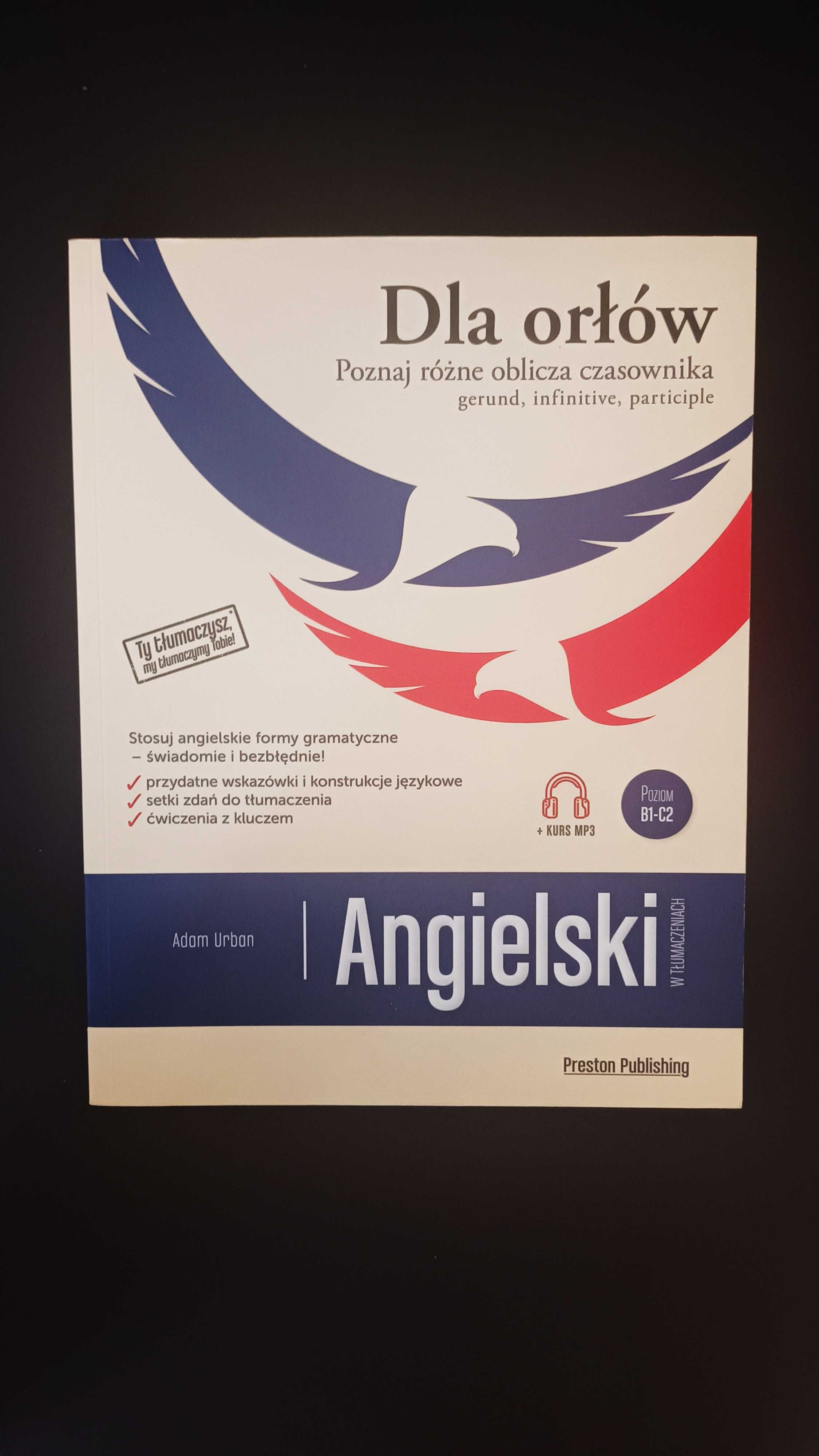 Angielski w tłumaczeniach. Dla Orłów. Gerund, Infinitive, Participle