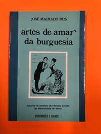 Artes de amar da Burguesia -  José Machado Pais