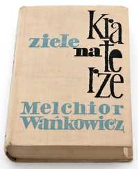 Ziele na kraterze Melchior Wańkowicz Wyd. IV