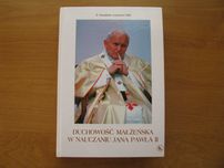 Duchowość małżeńska w nauczaniu Jana Pawła II - o. Kazimierz Lubowicki