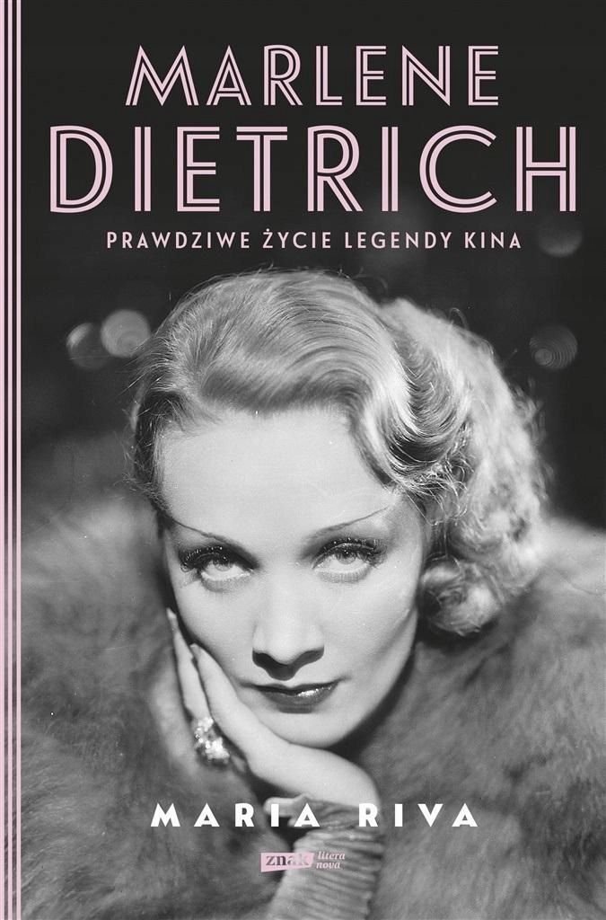 Marlene Dietrich. Prawdziwe Życie Legendy Kina