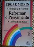 Repensar A Reforma Reformar O Pensamento (A Cabeça Bem Feita )