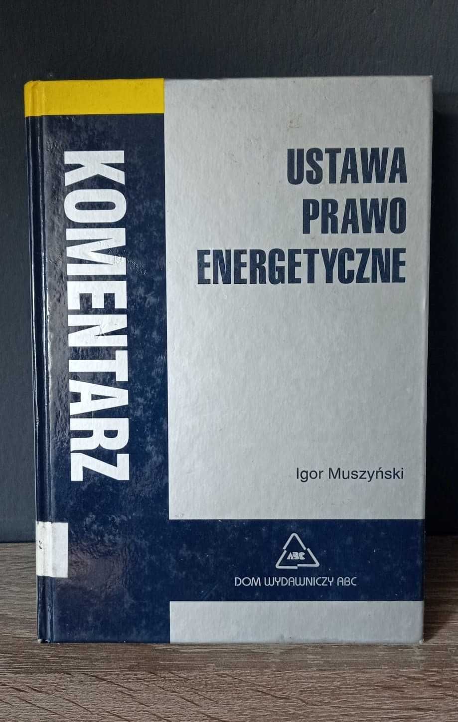 książka Ustawa Prawo Energetyczne Igor muszyński